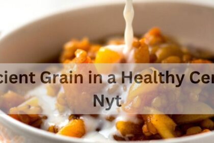 What Are the Benefits of Eating an Ancient Grain in a Healthy Cereal NYT?