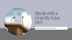 Speak with a Gravelly Voice: A Guide to Navigating the NY Times